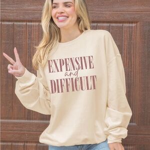 NWT Simply Southern Expensive and Difficult Crewneck